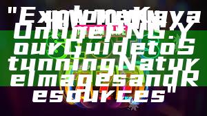 "Explore Kaya Online PNG: Your Guide to Stunning Nature Images and Resources"