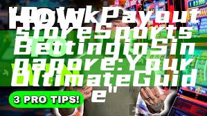 "Quick Payouts for eSports Betting in Singapore: Your Ultimate Guide"